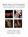 Rare Vascular Disorders: A practical guide for the vascular specialist
