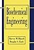 Biochemical Engineering (Chemical Industries)