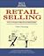 Retail Selling : How to Achieve Maximum Sales in Shops and Stores