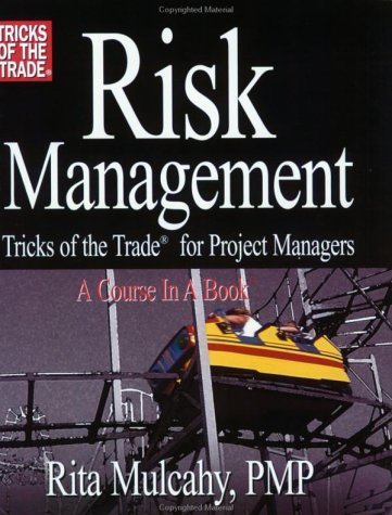 Risk Management: Tricks of the Trade for Project Managers : A Course in a Book (Paperback)