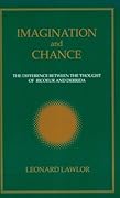 Imagination and Chance: The Difference Between the Thought of Ricoeur and Derrida
