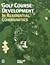 Golf Course Development in Residential Communities