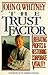 The Trust Factor by John O. Whitney