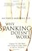 Why Spanking Doesn't Work by Michael J.   Marshall
