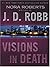 Visions in Death by J.D. Robb Visions in Death by J.D. Robb