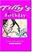 Tilly's Birthday: A Young Girl's Introduction to Menstruation