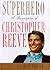 Superhero: A Biography of Christopher Reeve