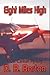 Eight Miles High by D.B. Borton