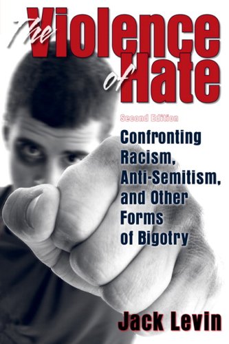 The Violence of Hate: Confronting Racism, Anti-semitism, and Other Froms of Bigotry (Paperback)