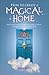 How to Create a Magical Home by Marie Bruce