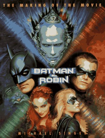 Batman & Robin: The Making of the Movie (Paperback)
