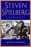 Steven Spielberg: A Biography