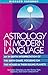 Astrology in Modern Language: An In-Depth Interpretation of the Birth Chart, Focusing on Houses and Their Ruling Planets