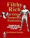Filthy Rich: And Other Non-Profit Fantasies Filthy Rich: And Other Non-Profit Fantasies