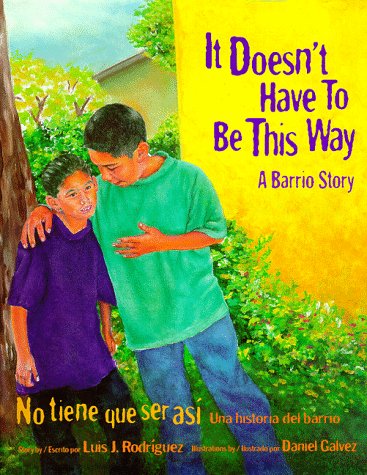 It Doesn't Have to Be This Way: A Barrio Story (English and Spanish Edition)