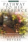 Pathway to His Presence: A Forty-Day Odyssey Pathway to His Presence: A Forty-Day Odyssey