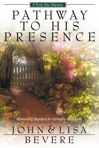 Pathway to His Presence: A Forty-Day Odyssey (Hardcover)