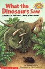 What The Dinosaurs Saw: Animals Living Then And Now (Paperback)