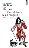Pas si fous, ces ...