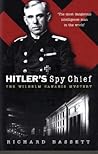 HITLER'S SPY CHIEF: The Wilhelm Canaris Mystery