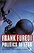Politics of Fear by Frank Furedi Politics of Fear by Frank Furedi