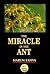 The Miracle in the Ant