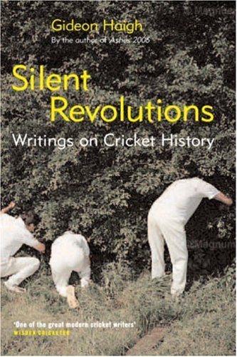 Silent Revolutions: Writings on Cricket History (Paperback)