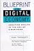 Blueprint to the Digital Economy: Creating Wealth in the Era of E-Business