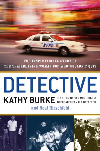 DETECTIVE: The Inspirational Story of the Trailblazing Woman Cop Who Wouldn't Quit (Hardcover)