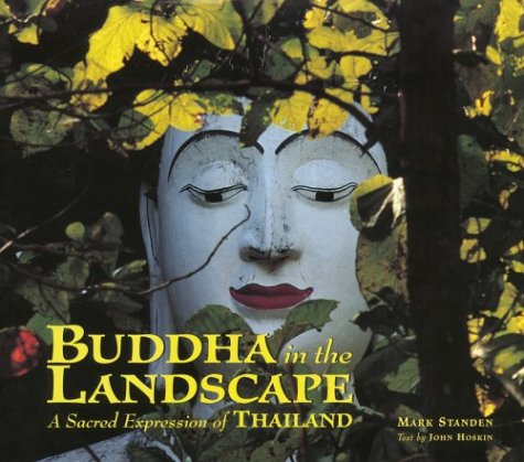 Buddha in the Landscape: A Sacred Expression of Thailand (Hardcover)
