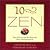 10-Minute Zen: Easy Tips to Lead You Down the Path of Enlightenment