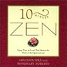 10-Minute Zen: Easy Tips to Lead You Down the Path of Enlightenment