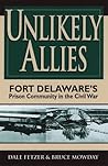 Unlikely Allies: Fort Delaware's Prison Community in the Civil War