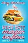 Next Exit Magic Kingdom : Florida Accidentally Next Exit Magic Kingdom : Florida Accidentally