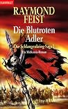 Die blutroten Adler (Die Schlangenkrieg-Saga, #1) Die blutroten Adler (Die Schlangenkrieg-Saga, #1)