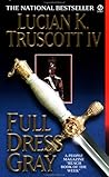 Full Dress Gray by Lucian K. Truscott IV