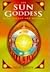The Sun Goddess: Myth, Legend and History