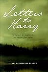Letters to Harry: A True Story of a Daughter's Love and a Mother's Final Journey