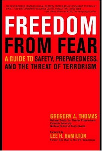 Freedom from Fear: A guide to safety, preparedness, and the threat of terrorism (Paperback)