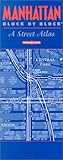 Manhattan Block by Block: A Street Atlas