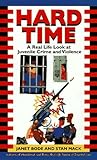 Hard Time: A Real Life Look at Juvenile Crime and Violence