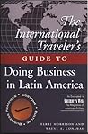 The International Traveller's Guide to Doing Business in Latin America (International Business Traveller's Series)