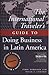 The International Traveller's Guide to Doing Business in Latin America (International Business Traveller's Series)