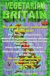 Vegetarian Britain: Over 150 Places to Eat and Sleep (Veggie Guides) Vegetarian Britain: Over 150 Places to Eat and Sleep (Veggie Guides)