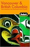 Fodor's Vancouver and British Columbia (Fodor's Gold Guides)