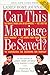 Can This Marriage Be Saved?: Real-Life Cases from the Most Popular, Most Enduring Women's Magazine Feature in the World