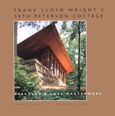 Frank Lloyd Wright's Seth Peterson Cottage: Rescuing a Lost Masterwork (Paperback)
