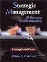 Strategic Management: Of Resources and Relationships (Concepts and Cases)