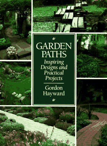 Garden Paths: Inspiring Designs and Practical Projects (Paperback)