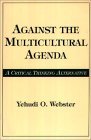 Against the Multicultural Agenda: A Critical Thinking Alternative (Edinburgh Edition of Thomas Reid)
